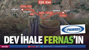 Dev ihale Fernas&rsquo;ın