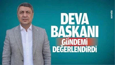 Deva Başkanı, g&uuml;ndemi değerlendirdi