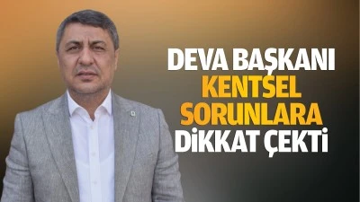 Deva Başkanı, kentsel sorunlara dikkat &ccedil;ekti