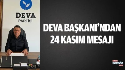 Deva Başkanı&rsquo;ndan 24 Kasım mesajı