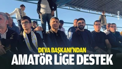 DEVA Başkanı&rsquo;ndan Amat&ouml;r Lige destek