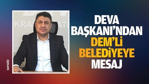 DEVA Başkanı&rsquo;ndan DEM&rsquo;li Belediyeye mesaj
