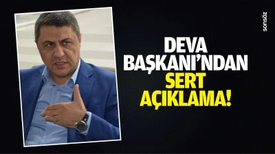 Deva Başkanı&rsquo;ndan sert a&ccedil;ıklama!