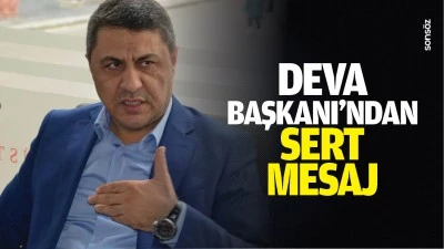 DEVA Başkanı&rsquo;ndan sert mesaj&hellip;