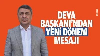 DEVA Başkanı&rsquo;ndan yeni d&ouml;nem mesajı