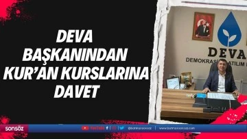 Deva Başkanından Kur&rsquo;an kurslarına davet