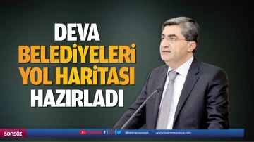Deva, belediyeleri yol haritası hazırladı