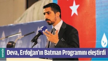 DEVA, ERDOĞAN&rsquo;IN BATMAN PROGRAMINI ELEŞTİRDİ