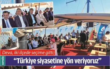 DEVA, İKİ İL&Ccedil;EDE SE&Ccedil;İME GİTTİ