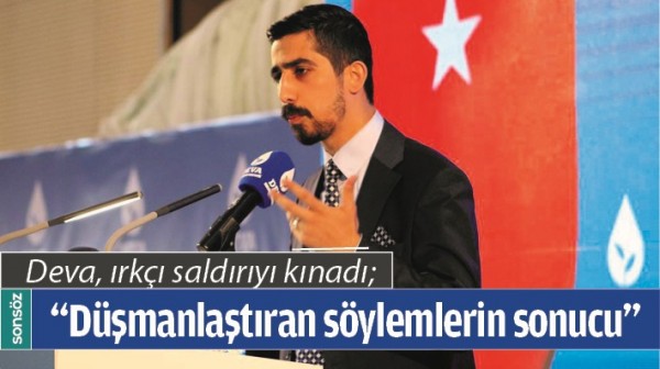 DEVA, IRK&Ccedil;I SALDIRIYI KINADI