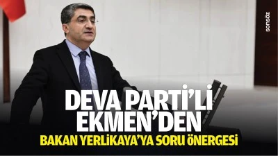 DEVA Parti'li Ekmen&rsquo;den Bakan Yerlikaya&rsquo;ya soru &ouml;nergesi
