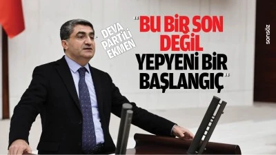 Deva Partili Ekmen; &ldquo;Bu bir son değil, yepyeni bir başlangı&ccedil;&rdquo;