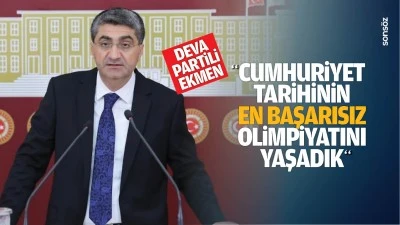 Deva Partili Ekmen; &ldquo;Cumhuriyet tarihinin en başarısız olimpiyatını yaşadık&rdquo;