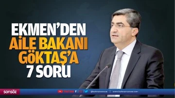 DEVA Partili Ekmen&rsquo;den Aile Bakanı G&ouml;ktaş&rsquo;a 7 soru