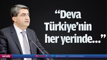 &ldquo;Deva T&uuml;rkiye&rsquo;nin her yerinde&hellip;&rdquo;