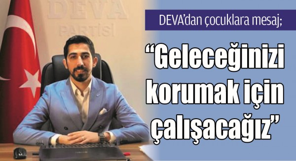 DEVA&rsquo;DAN &Ccedil;OCUKLARA MESAJ