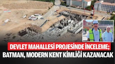Devlet Mahallesi projesinde inceleme