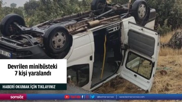 Devrilen minib&uuml;steki 7 kişi yaralandı