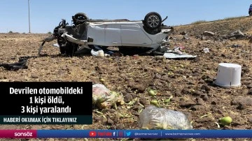 Devrilen otomobildeki 1 kişi &ouml;ld&uuml;, 3 kişi yaralandı