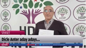Dicle Anter aday adayı…