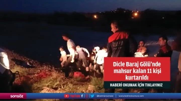 Dicle Baraj G&ouml;l&uuml;'nde mahsur kalan 11 kişi kurtarıldı