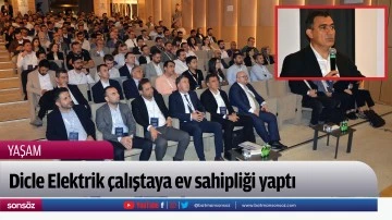 Dicle Elektrik &ccedil;alıştaya ev sahipliği yaptı