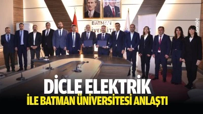 Dicle Elektrik ile Batman &Uuml;niversitesi anlaştı