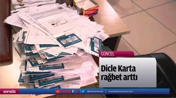 Dicle Karta rağbet arttı