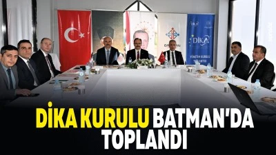DİKA kurulu Batman&rsquo;da toplandı