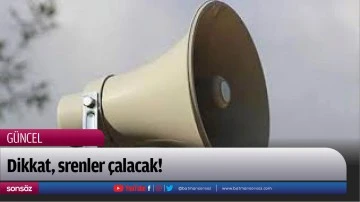 Dikkat, srenler &ccedil;alacak!