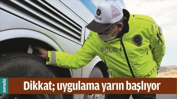 DİKKAT; UYGULAMA YARIN BAŞLIYOR
