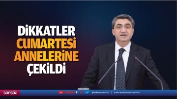 Dikkatler, Cumartesi Annelerine &ccedil;ekildi