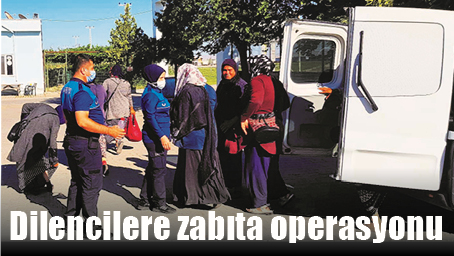 DİLENCİLERE ZABITA OPERASYONU