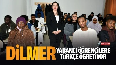 DİLMER, yabancı &ouml;ğrencilere T&uuml;rk&ccedil;e &ouml;ğretiyor