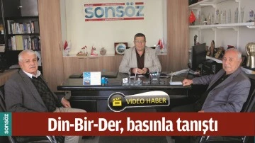 DİN-BİR-DER, BASINLA TANIŞTI