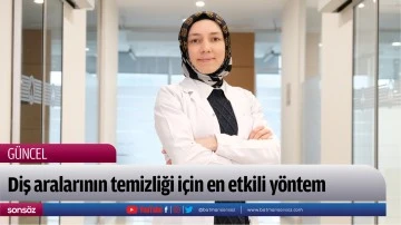 Diş aralarının temizliği i&ccedil;in en etkili y&ouml;ntem