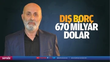 Dış bor&ccedil; 670 milyar dolar&hellip;