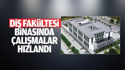 Diş Fak&uuml;ltesi binasında &ccedil;alışmalar hızlandı