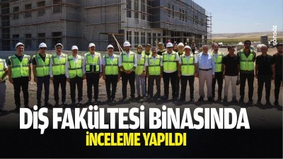 Diş Fak&uuml;ltesi binasında inceleme yapıldı