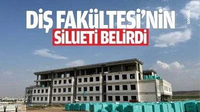 Diş Fak&uuml;ltesi&rsquo;nin silueti belirdi