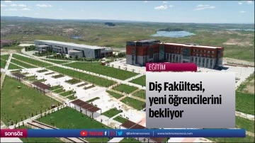 Diş Fak&uuml;ltesi, yeni &ouml;ğrencilerini bekliyor