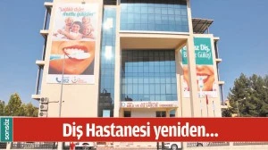 DİŞ HASTANESİ YENİDEN&hellip;