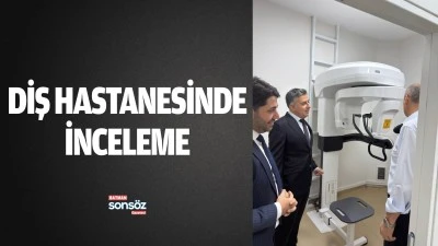 Diş Hastanesinde inceleme