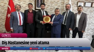 Diş Hastanesine yeni atama