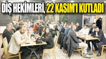 Diş hekimleri, 22 Kasım'ı kutladı
