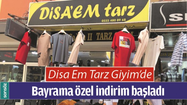 DİSA EM TARZ GİYİM'DE BAYRAMA &Ouml;ZEL İNDİRİM BAŞLADI