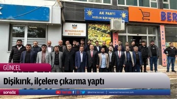 Dişikırık, il&ccedil;elere &ccedil;ıkarma yaptı