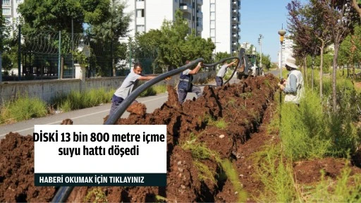 DİSKİ 13 bin 800 metre i&ccedil;me suyu hattı d&ouml;şedi