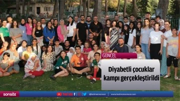 Diyabetli &ccedil;ocuklar kampı ger&ccedil;ekleştirildi
