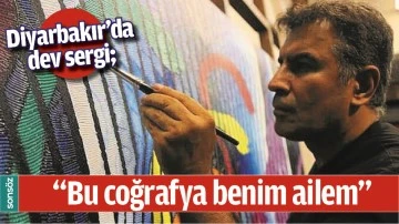 DİYARBAKIR&rsquo;DA DEV SERGİ